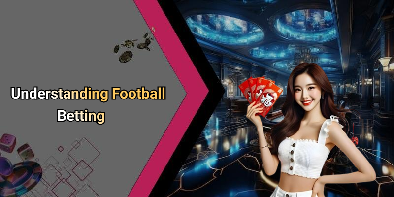 Understanding Football Betting