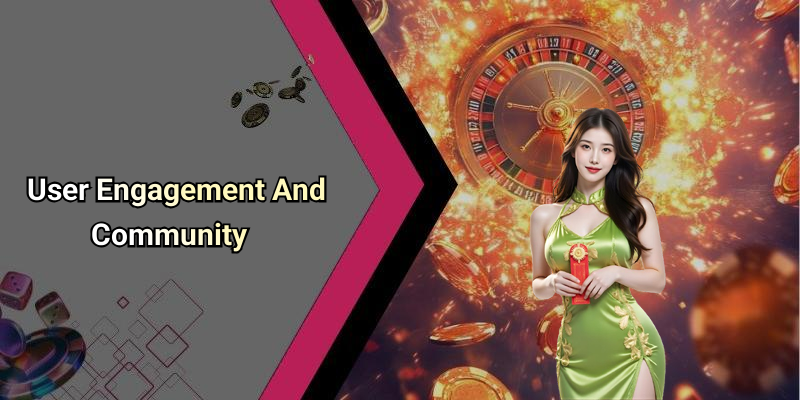 User Engagement And Community
